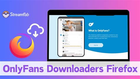 7 Best OnlyFans Downloaders for Firefox [2023。